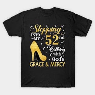 Stepping Into My 52nd Birthday With God's Grace & Mercy Bday T-Shirt